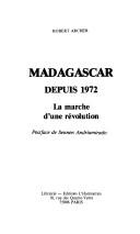 Cover of: Madagascar depuis 1972: la marche d'une révolution