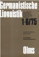 Cover of: Gesellschaftsbezogene und sprachgelenkte Semasiologie: Marginalien anhand d. "Einführung in die Semasiologie" von Thea Schippan ; mit e. Arbeitsbibliographie zur Semantik in der Sprachphilosophie, Logik, Linguistik und Psycholinguistik (1963-1973/74)