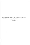 Cover of: Triunfo y tragedia del periodismo vasco: (prensa y política) 1900-1939