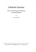 Cover of: Lehrhafte Literatur: Lehre in der Dichtung und Lehrdichtung im deutschen Mittelalter