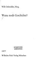 Cover of: Wozu noch Geschichte? by Willi Oelmüller, Hrsg.