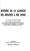 Cover of: Histoire de la Gascogne des origines à nos jours by sous la direction de Maurice Bordes, avec la collaboration de Paul Castéla ... [et al.].