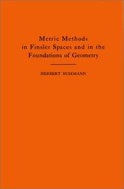 Cover of: Metric Methods of Finsler Spaces and in the Foundations of Geometry. (AM-8) (Annals of Mathematics Studies)