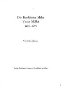 Der Frankfurter Maler Victor Müller, 1830-1871 by Evelyn Lehmann