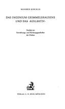Cover of: Ingenium Grimmelshausens und das Kollektiv: Studien zur Entstehungs- u. Wirkungsgeschichte d. Werkes