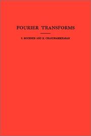 Cover of: Fourier Transforms. (AM-19) (Annals of Mathematics Studies) by Salomon Bochner, Komaravolu Chandrasekharan