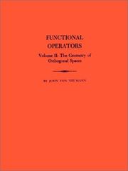 Cover of: Functional Operators, Volume 2: The Geometry of Orthogonal Spaces. (AM-22) (Annals of Mathematics Studies)