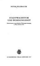 Cover of: Stadtwachstum und Wohnungsnot by Peter Feldbauer