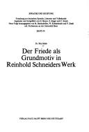 Der Friede als Grundmotiv in Reinhold Schneiders Werk by Rita Meile