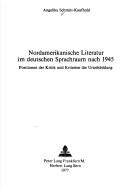Nordamerikanische Literatur im deutschen Sprachraum nach 1945 by Angelika Schmitt-Kaufhold