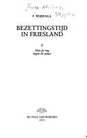 Bezettingstijd in Friesland by P. Wijbenga