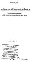 Cover of: Sozialismus und Internationalismus: die französischen Sozialisten und die Nachkriegsordnung Europas, 1940-1950