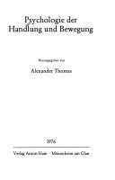 Cover of: Psychologie der Handlung und Bewegung by hrsg. von Alexander Thomas.