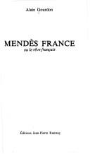 Cover of: Mendès France: ou, Le rêve français