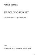 Cover of: Erfolglosigkeit: zum Frühwerk Jean Pauls