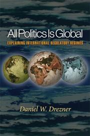 Cover of: All Politics Is Global: Explaining International Regulatory Regimes