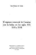 Cover of: El régimen comercial de Canarias con la[s] Indias en los siglos XVI, XVII y XVIII