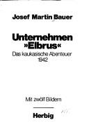 Cover of: Unternehmen "Elbrus": d. kaukas. Abenteuer 1942