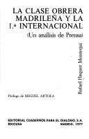 La clase obrera madrileña y la 1. Internacional by Rafael Flaquer Montequi