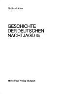 Cover of: Geschichte der deutschen Nachtjagd by Gebhard Aders