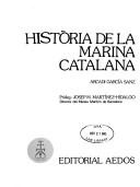 Cover of: Història de la marina catalana by Arcadi García i Sanz