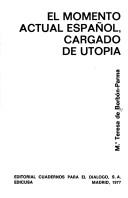 Cover of: El momento actual español, cargado de utopía by María Teresa de Borbón-Parma