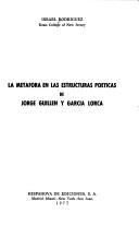 La metáfora en las estructuras poéticas de Jorge Guillén y García Lorca by Israel Rodríguez