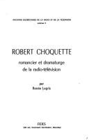 Cover of: Robert Choquette: romancier et dramaturge de la radio-télévision