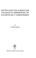 Cover of: Grundlagen und Formen der Toleranz in Siebenbürgen bis zur Mitte des 17. Jahrhunderts