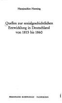 Cover of: Quellen zur sozialgeschichtlichen Entwicklung in Deutschland von 1815 bis 1860