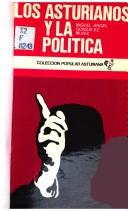 Cover of: Los asturianos y la política: (de las Cortes de Cádiz a nuestros días)