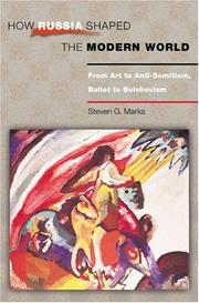 Cover of: How Russia shaped the modern world: from art to anti-semitism, ballet to bolshevism