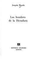 Cover of: Los hombres de la dictadura