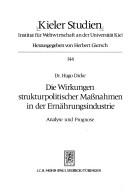 Cover of: Die Wirkungen strukturpolitischer Massnahmen in der Ernährungsindustrie: Analyse und Prognose
