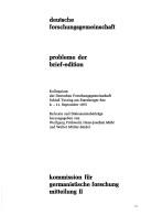 Cover of: Probleme der Brief-Edition: Kolloquium d. Dt. Forschungsgemeinschaft, Schloss Tutzing am Starnberger See, 8.-11. September 1975 : Referate u. Diskussionsbeitr.