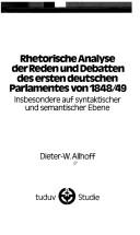 Cover of: Rhetorische Analyse der Reden und Debatten des ersten deutschen Parlamentes von 1848/49: insbesondere auf syntaktischer und semantischer Ebene