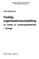 Cover of: Facklig organisationsutveckling by Axel Hadenius