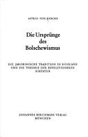 Cover of: Die Ursprünge des Bolschewismus: d. jakobin. Tradition in Russland u.d. Theorie d. revolutionären Diktatur
