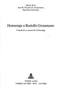 Cover of: Homenaje a Rodolfo Grossmann: Festschr. zu seinem 85. Geburtstag