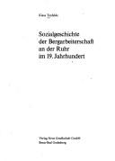 Cover of: Sozialgeschichte der Bergarbeiterschaft an der Ruhr im 19. Jahrhundert