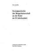 Cover of: Sozialgeschichte der Bergarbeiterschaft an der Ruhr im 19. Jahrhundert by Klaus Tenfelde