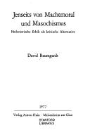 Cover of: Jenseits von Machtmoral und Masochismus: hedonist. Ethik als krit. Alternative