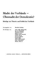 Cover of: Macht der Verbände, Ohnmacht der Demokratie?: Beitr. zur Theorie u. Politik d. Verbände