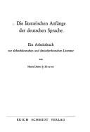 Cover of: Die literarischen Anfänge der deutschen Sprache by Horst Dieter Schlosser