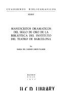 Cover of: Manuscritos dramáticos del siglo de oro de la Biblioteca del Instituto del Teatro de Barcelona