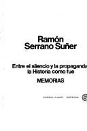 Cover of: Entre el silencio y la propaganda, la historia como fue by Ramón Serrano Suñer