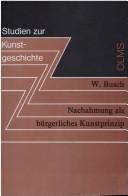 Cover of: Nachahmung als bürgerliches Kunstprinzip: ikonograph. Zitate bei Hogarth u. in seiner Nachfolge
