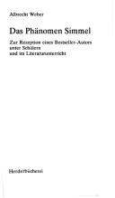 Cover of: Das Phänomen Simmel: zur Rezeption e. Bestseller-Autors unter Schülern u. im Literaturunterricht