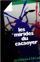Cover of: Les Mirides du cacaoyer by ouvrage publié sous la direction de E. M. Lavabre.