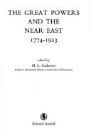 Cover of: The great powers and the Near East, 1774-1923 by Matthew Smith Anderson